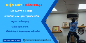 Lắp đặt và thi công hệ thống máy lạnh tại Hóc Môn