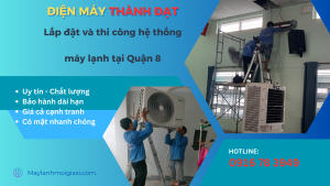 Lắp đặt và thi công hệ thống máy lạnh tại quận 8