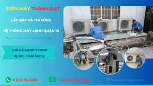 Lắp đặt và thi công hệ thống máy lạnh tại quận 10