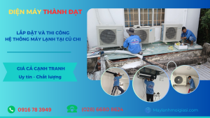 Lắp đặt và thi công hệ thống máy lạnh tại Củ Chi