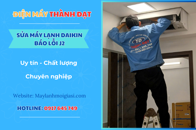 Máy lạnh Daikin báo lỗi J2 là lỗi gì