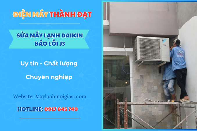 Máy lạnh Daikin báo lỗi J3 là lỗi gì