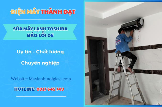 Máy lạnh Toshiba báo lỗi 0E là lỗi gì