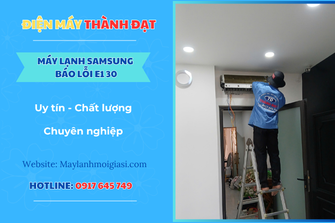Máy lạnh Samsung báo lỗi E1 30 là lỗi gì