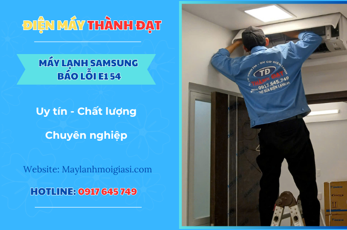 Máy lạnh Samsung báo lỗi E1 54 là lỗi gì