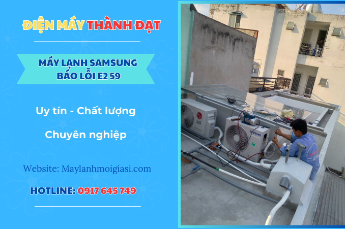 Máy lạnh Samsung báo lỗi E2 59 là lỗi gì
