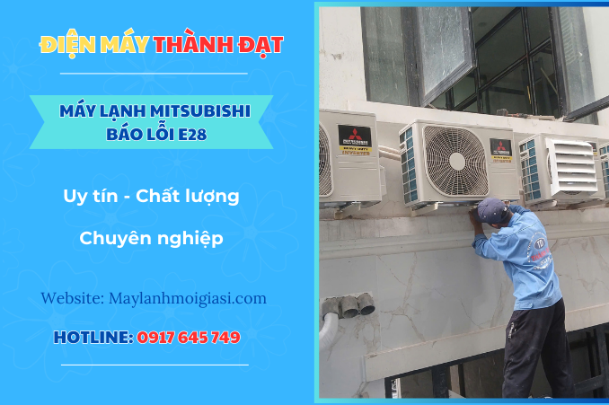 Máy lạnh Mitsubishi báo lỗi E28 là lỗi gì