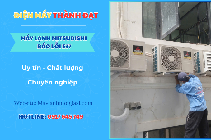 Máy lạnh Mitsubishi báo lỗi E37 là lỗi gì