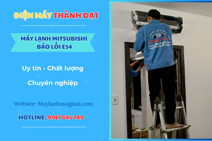 Máy lạnh Mitsubishi báo lỗi E54 là lỗi gì