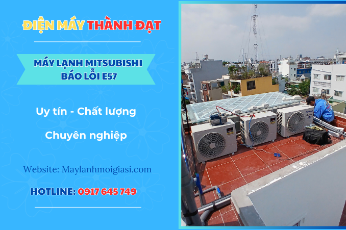 Máy lạnh Mitsubishi báo lỗi E57 là lỗi gì