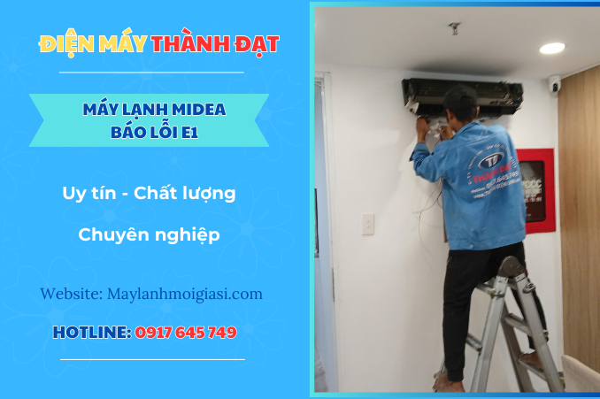 Máy lạnh Midea báo lỗi E1 là lỗi gì