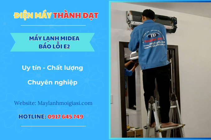 Máy lạnh Midea báo lỗi E2 là lỗi gì
