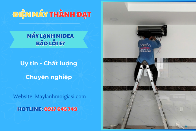 Máy lạnh Midea báo lỗi E7 là lỗi gì