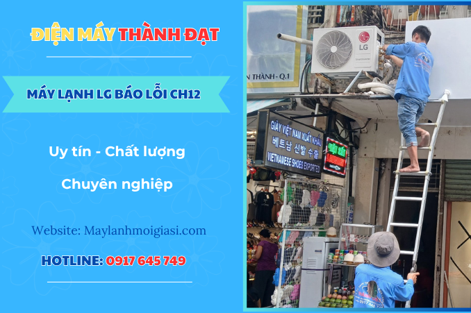 Máy lạnh LG báo lỗi CH12 là lỗi gì