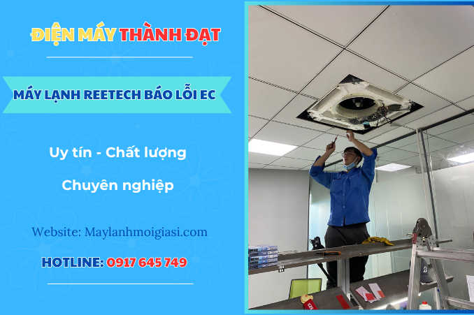 Máy lạnh Reetech báo lỗi EC là lỗi gì