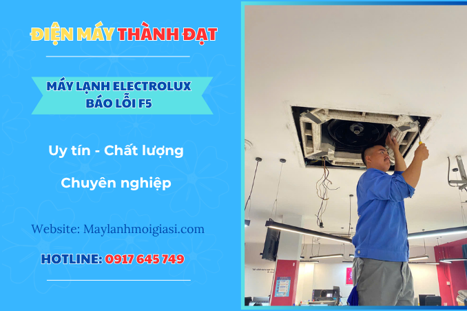 Máy lạnh Electrolux báo lỗi F5 là lỗi gì