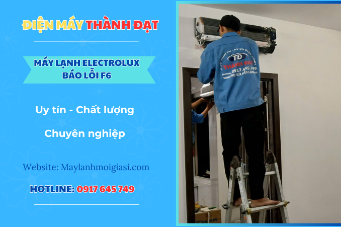 Máy lạnh Electrolux báo lỗi F6 là lỗi gì