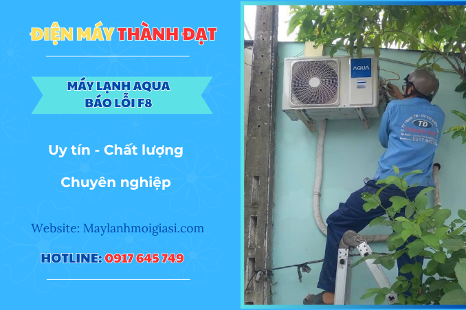 Máy lạnh Aqua báo lỗi F8 là lỗi gì